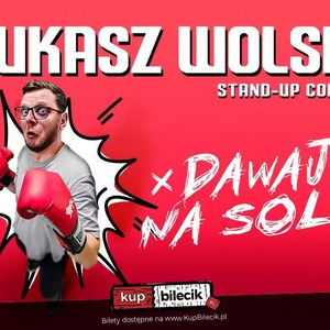 Stand-up: Łukasz Wolski