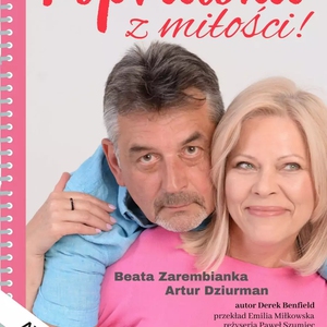 Teatr: Poprawka z miłości - Ave Teatr - Beata Zarembianka i Artur Dziurman