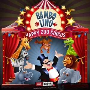 Teatr: Cyrk Bambolino - Cyrk szczęśliwych zwierząt