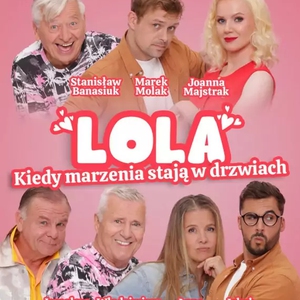 Teatr: Lola, kiedy marzenia stają w drzwiach - Najnowsza komedia Marka Rębacza