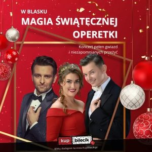 Teatr: Magia Świątecznej Operetki - Eksplozja Bożonarodzeniowego nastroju, muzyki i tańca - celebruj święta razem z nami!