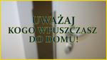 Uważaj kogo wpuszczasz do domu