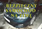 "BEZPIECZNY SAMOCHÓD NA ZIMĘ" - 28 października br. bezpłatnie sprawdź stan techniczny swojego pojazdu