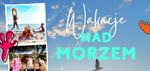 Wakacje z Pałacem Młodzieży nad morzem