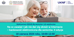 Webinarium CEDUR "Na co uważać i jak nie dać się okraść w Internecie - bankowość elektroniczna dla seniorów. II edycja"