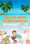 Wakacyjne godziny otwarcia