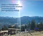 Ferie w Małopolsce - podsumowanie działań prewencyjnych małopolskiej Policji