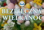 Wzmożone działania sądeckiej Policji. Mundurowi radzą, jak bezpiecznie spędzić Święta Wielkanocne