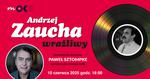 Koncert "Andrzej Zaucha - wrażliwy" w nowym terminie: 10 czerwca 2025 roku - Nowy Sącz Info