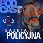 Gazeta Policyjna - maj 2025