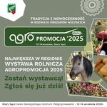 AGROPROMOCJA 2025 - XXXIII edycja największego święta rolnictwa w Małopolsce. Stary Sącz, 13-14 września 2025 r.