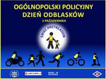 "Ogólnopolski Policyjny Dzień Odblasków" - inauguracja akcji "Świeć Przykładem - Noś Odblaski!"