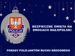 Bezpieczne Święta Bożego Narodzenia na drogach Małopolski