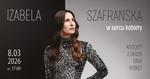Wyjątkowy wieczór muzyczny z Izabelą Szafrańską, przygotowany specjalnie z myślą o Dniu Kobiet - Nowy Sącz Info