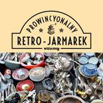 Majowy Prowincyonalny Retro-Jarmarek - targi staroci i