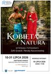 "Kobieta i natura" - wystawa fotografii Zofii Grzesik i Renaty Kaczorowskiej