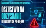 Bankowcy dla CyberEdukacji: straciłeś pieniądze? Uważaj, oszuści mogą spróbować ponownie